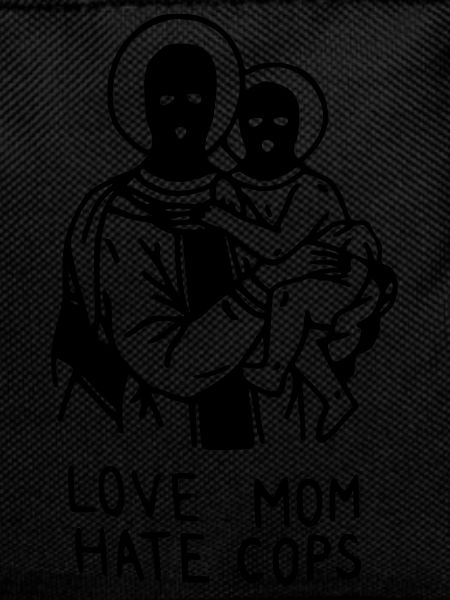 Love Mom Hate Cops