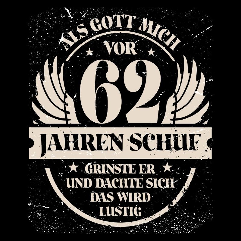 Als Gott mich vor 62 Jahren schuf grinste er