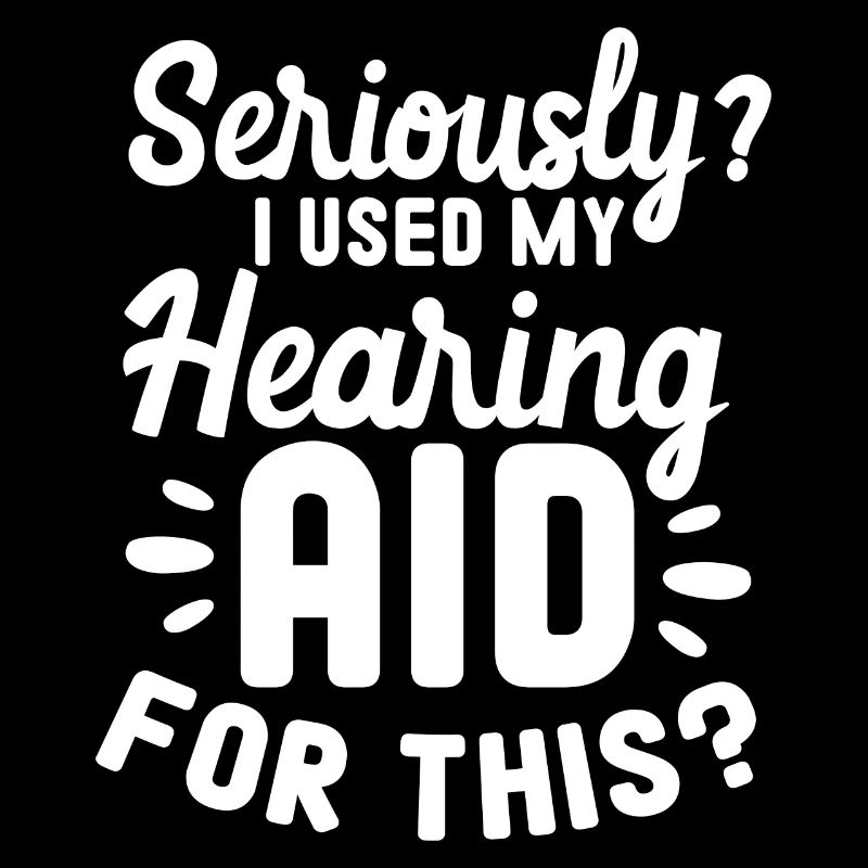 Seriously I used my Hearing Aid For This
