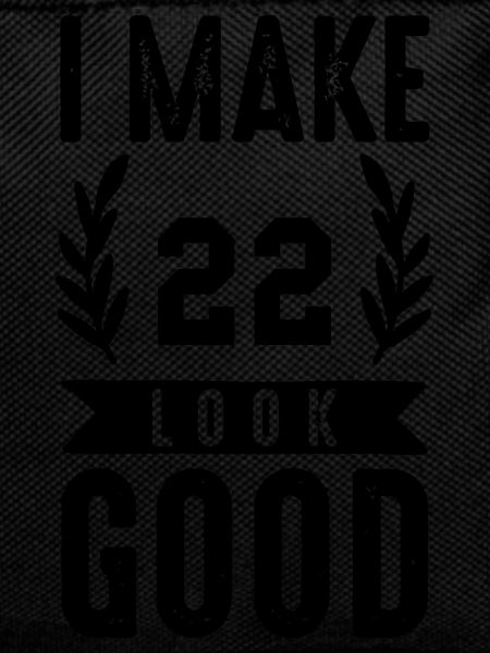 look good 22