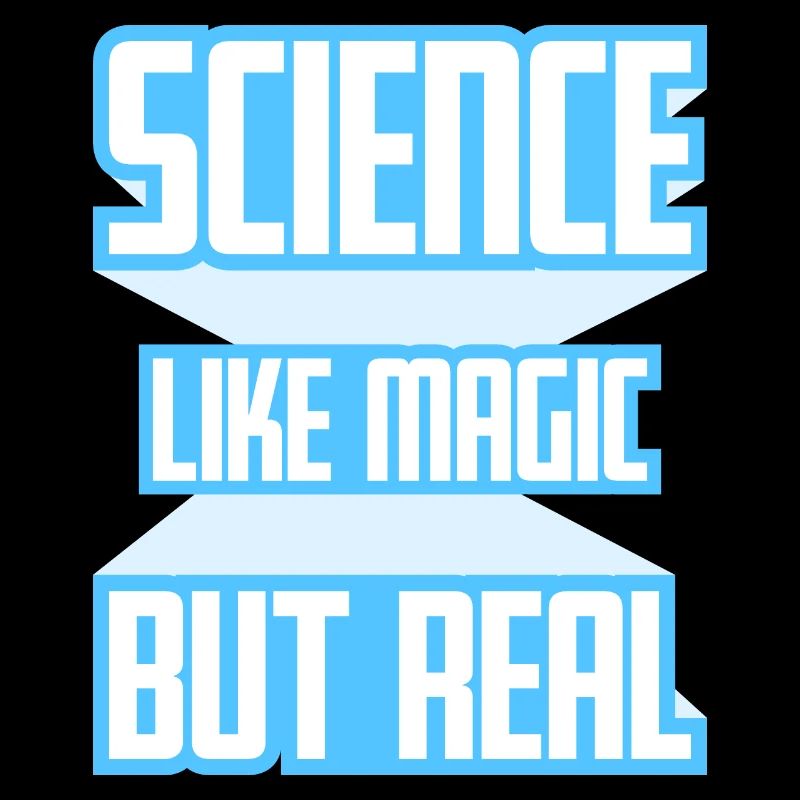 Science Like Magic But Real Scientist Teacher