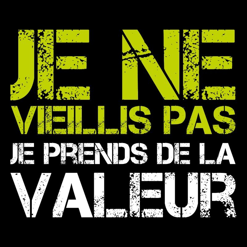 I'm not getting old, I'm increasing in value