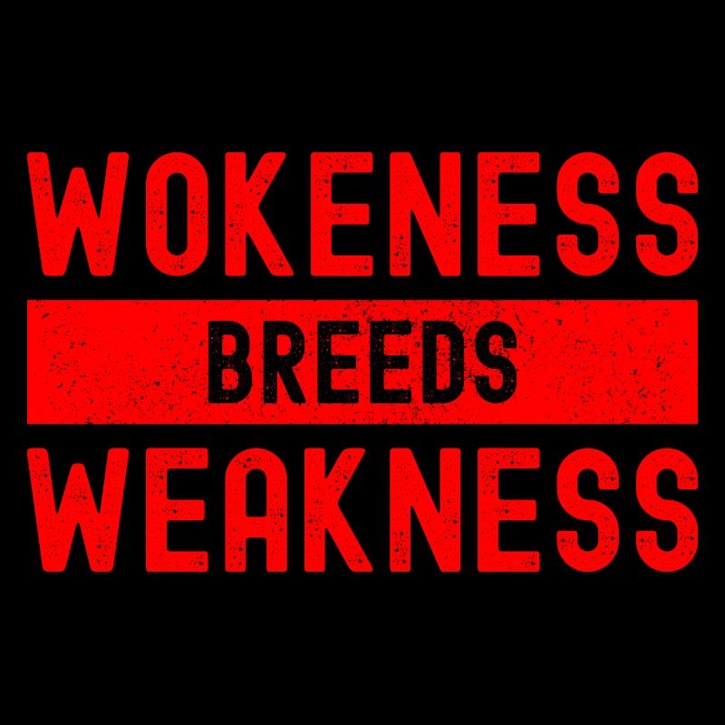 Wokeness Breeds Weakness Weightlifter