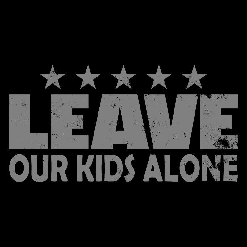 Leave Our Kids Alone