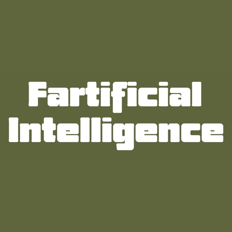 Fartificial Intelligence Funny Premature