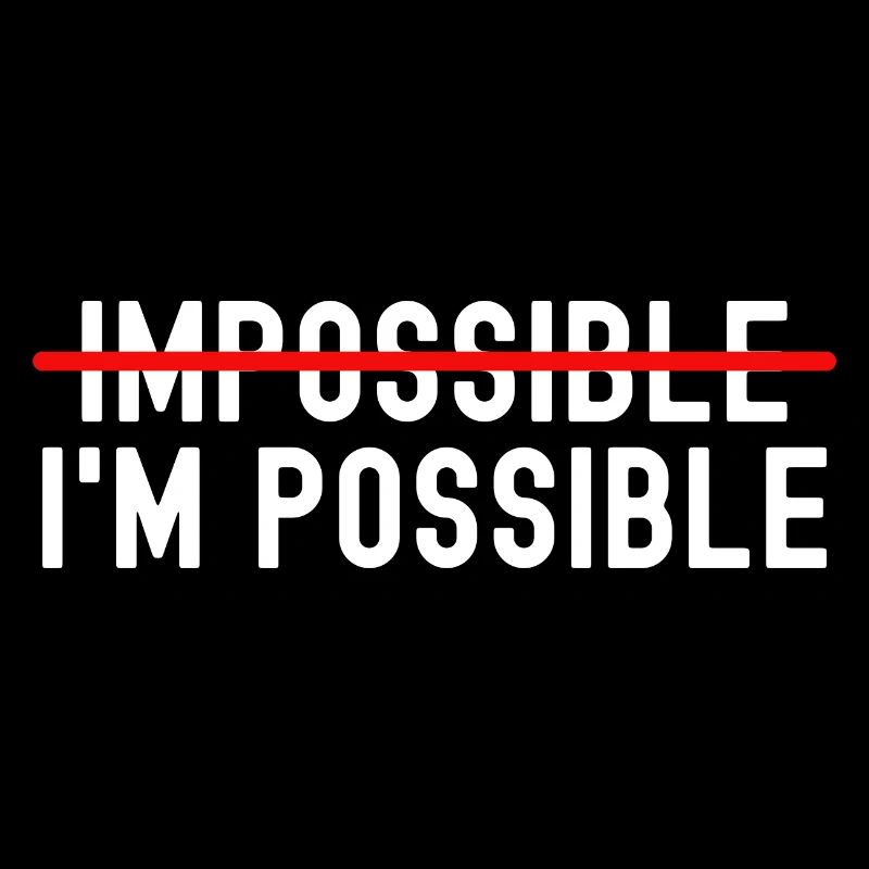 Inspiration Impossibe Je suis possible Motivation