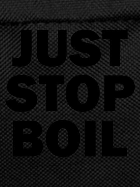 Just Stop Boil Sarcastic