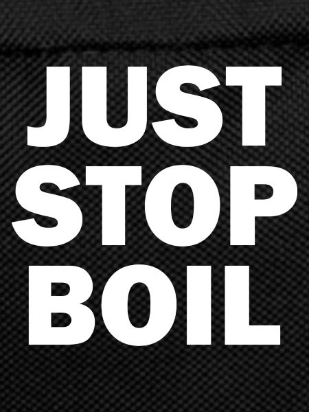 Just Stop Boil Sarcastic