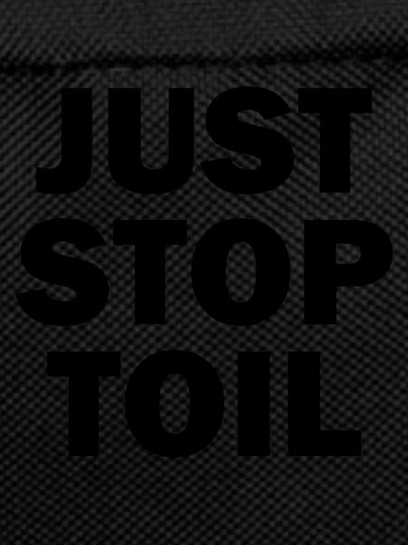 Just Stop Toil Sarcastic