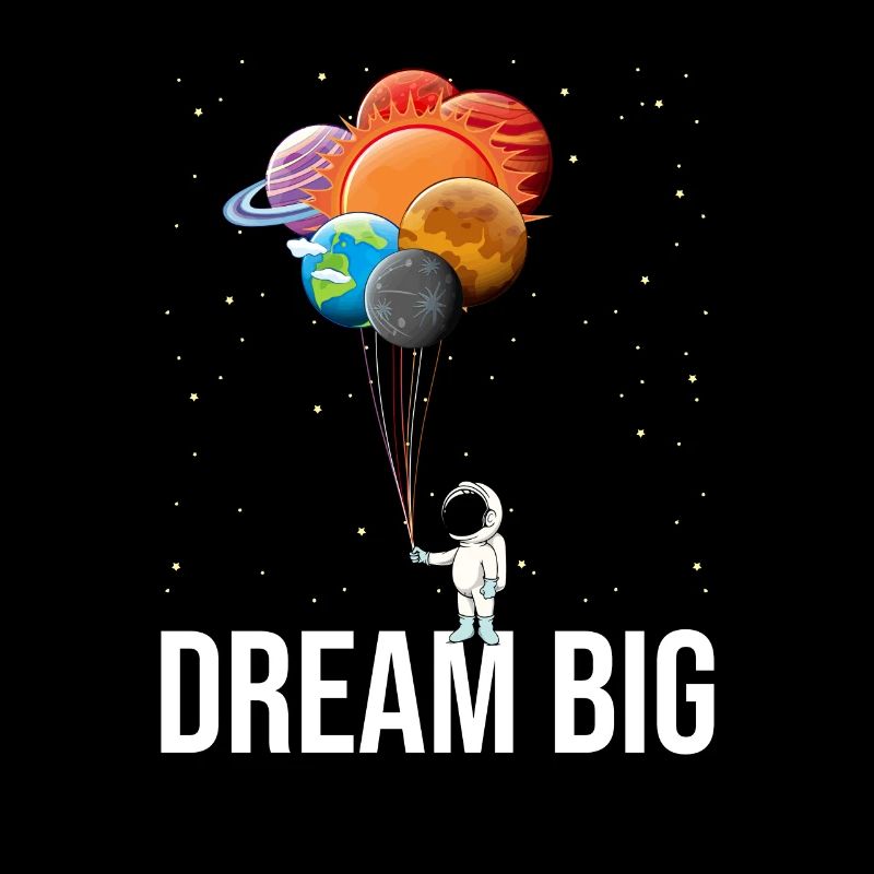 Dream Big - Space and Astronauts