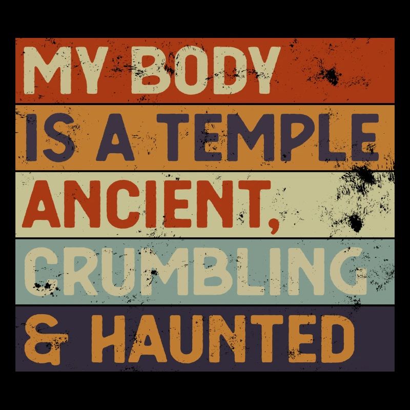 My Body Is A Temple Ancient, Crumbling & Haunted