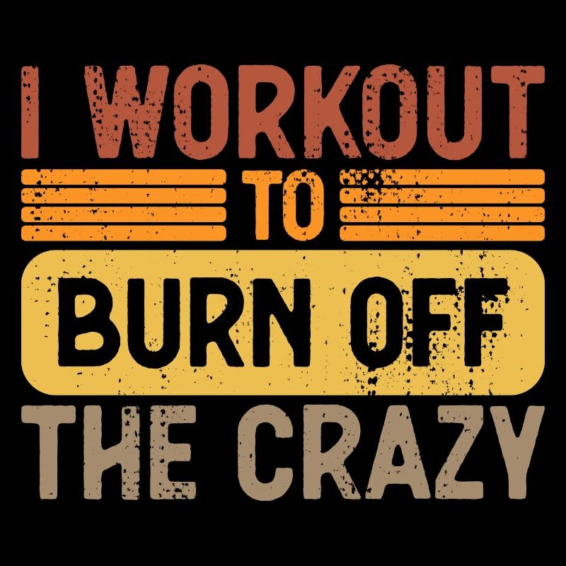 I Workout To Burn Off The Crazy Workout Motivation