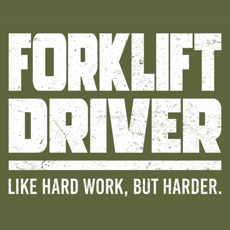 Forklift Driver Like Hard Work