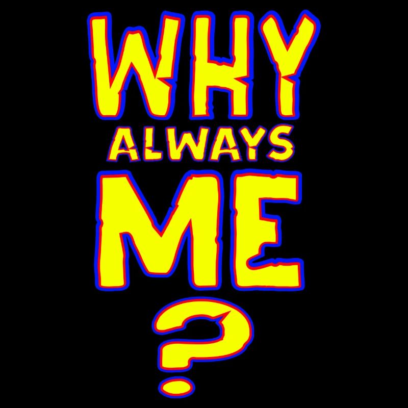 Why always me - NEW as a sticker