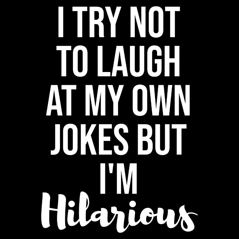 I m Hilarious