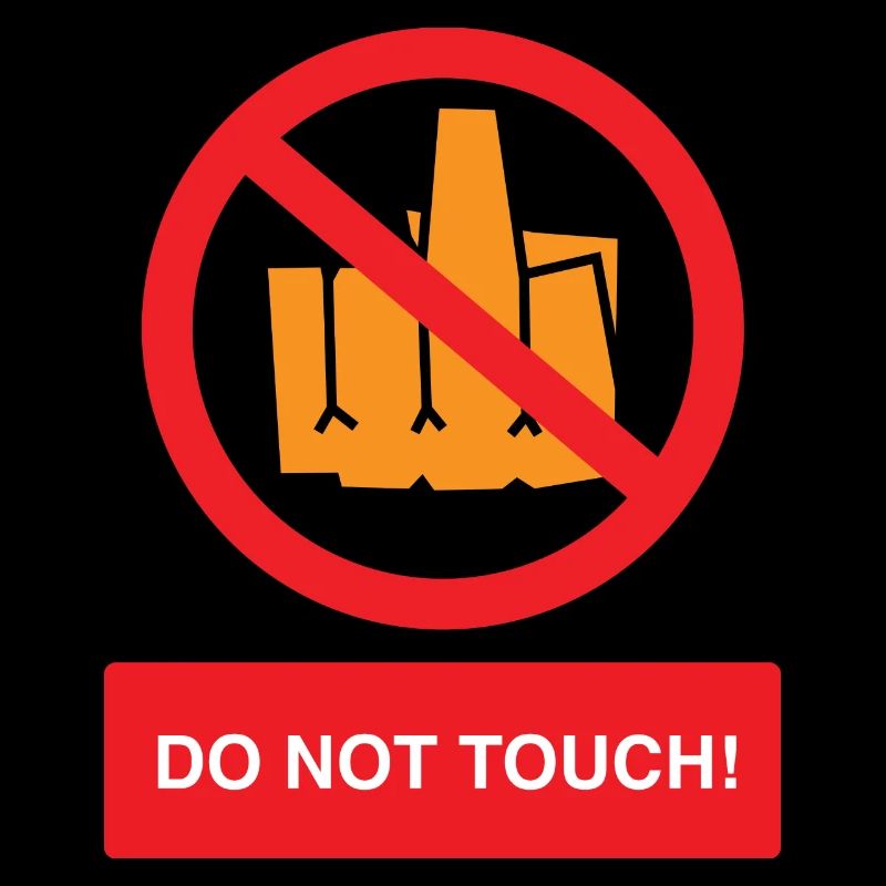 don't touch - do not touch
