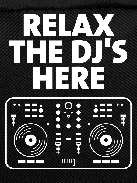 Relax The DJ's Here