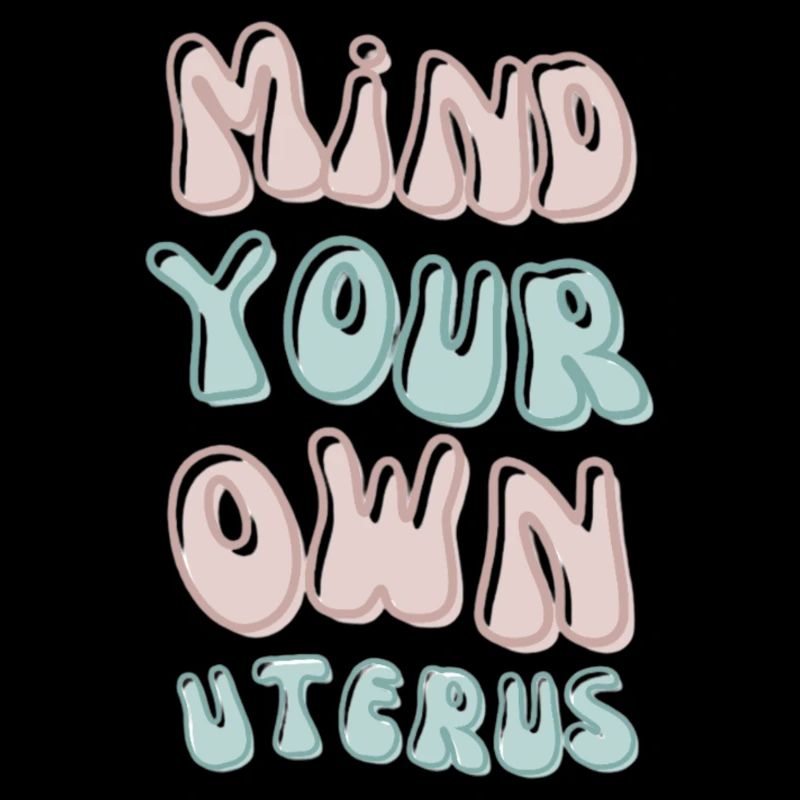 Attention à votre propre utérus Droits des femmes Émancipation