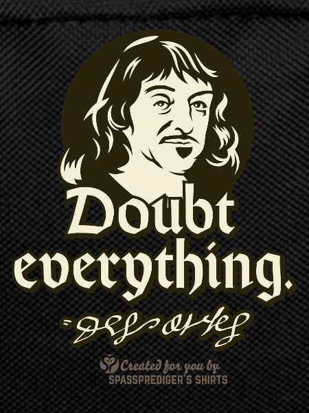 Descartes Quote Doubt everything