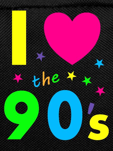 I love the 90's