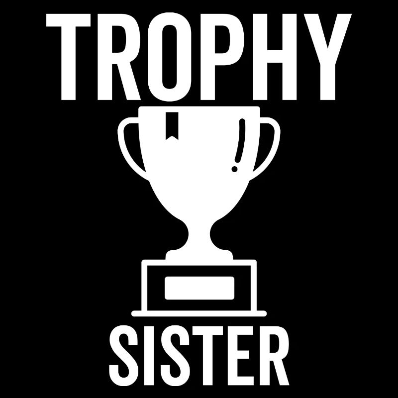 Trophäe Schwester