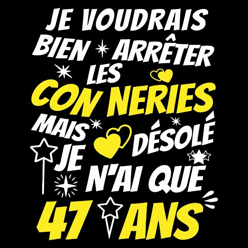connerie 47 ans / cadeau anniversaire 47 ans