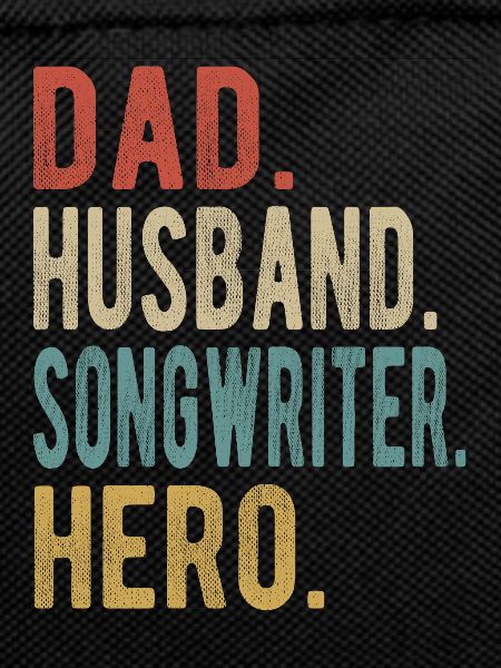 Songwriter Papa Husband Hero