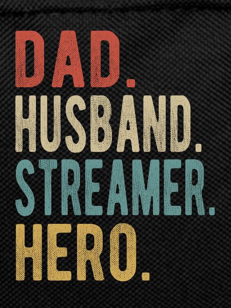 Streamer Papa Husband Hero