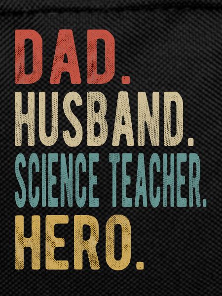 Science Teacher Papa Husband Hero
