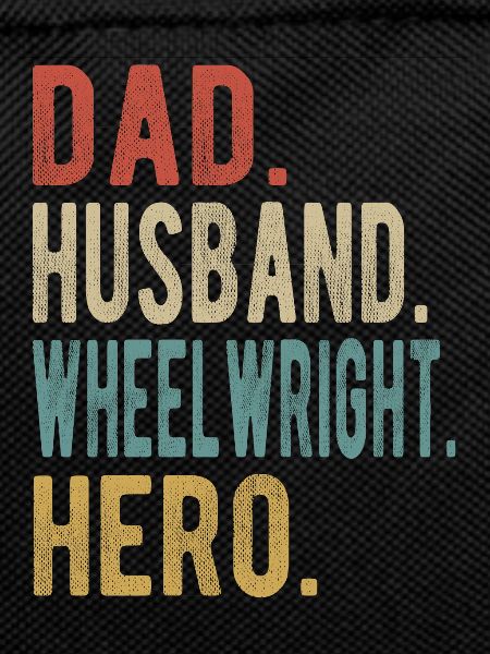 Wheelwright Papa Husband Hero