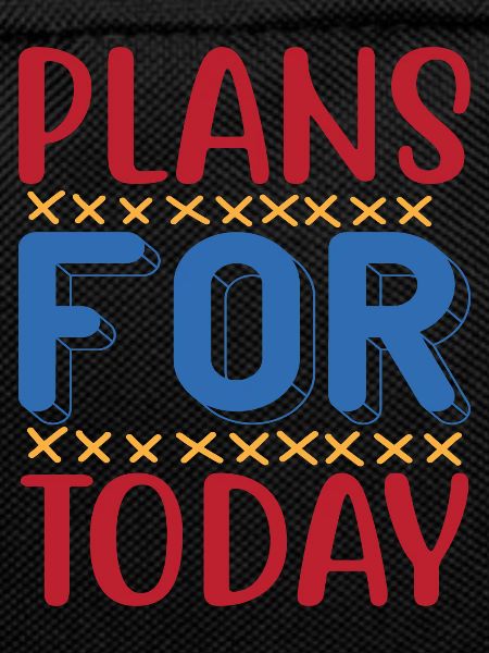 Plans for today