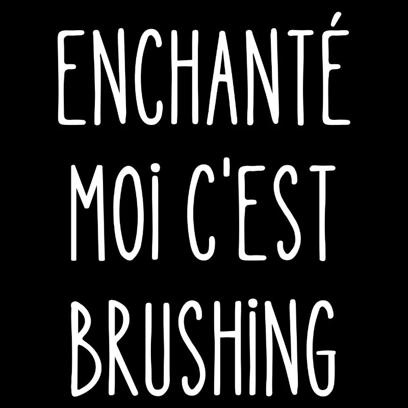 enchanté moi c'est brushing