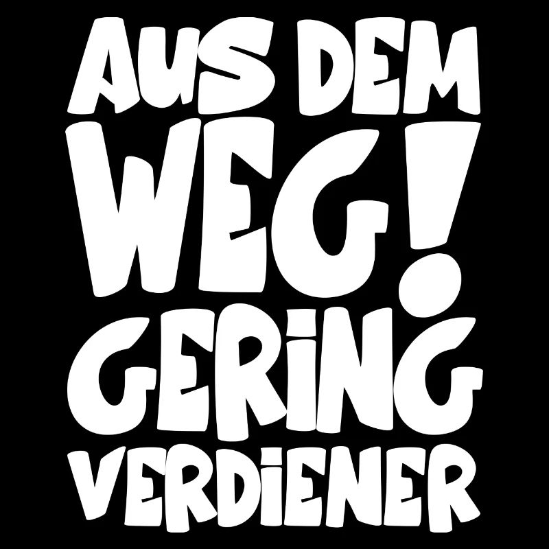 US DEM WEG GERINGVERDIENER!