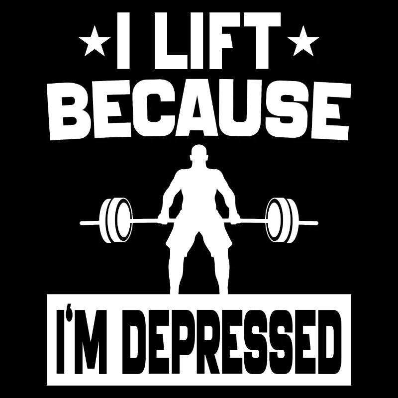 Ich hebe, weil ich depressiv bin Lustige Workout-Witze