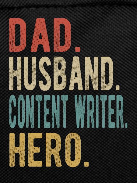 Content Writer Dad Husband Hero