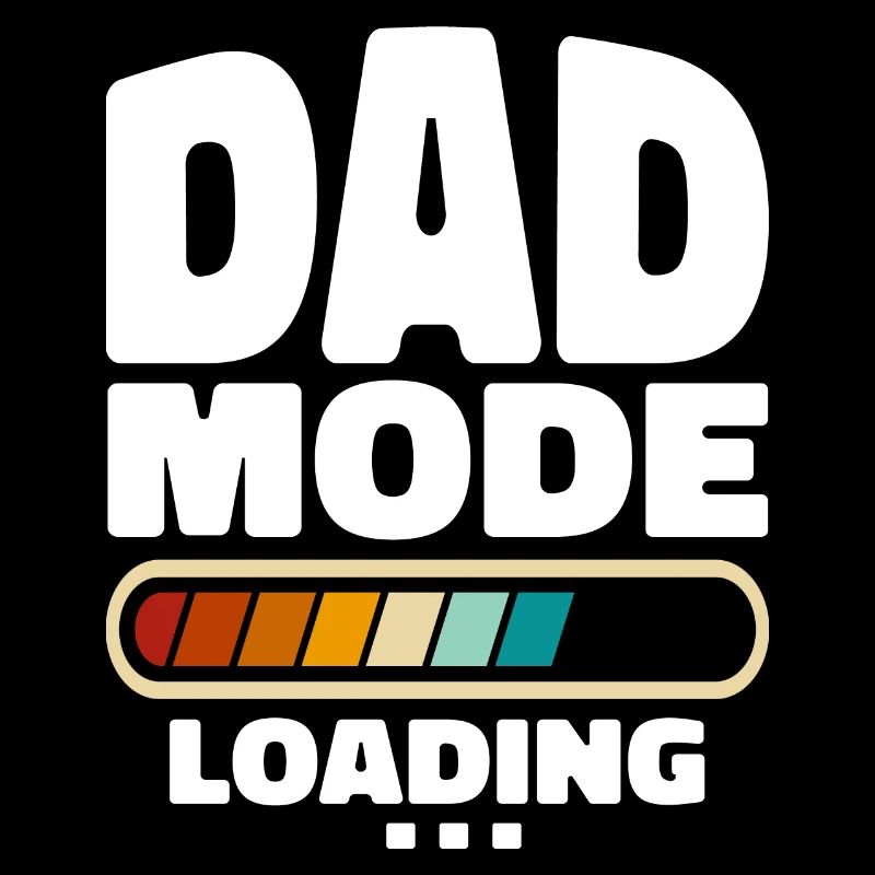 Funny Dad Mode Loading Quote Best Dad Ever