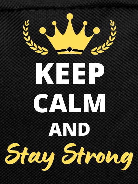 Keep Calm and Stay Strong