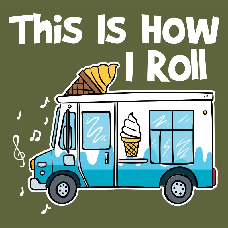 This Is How I Roll Ice Cream Truck