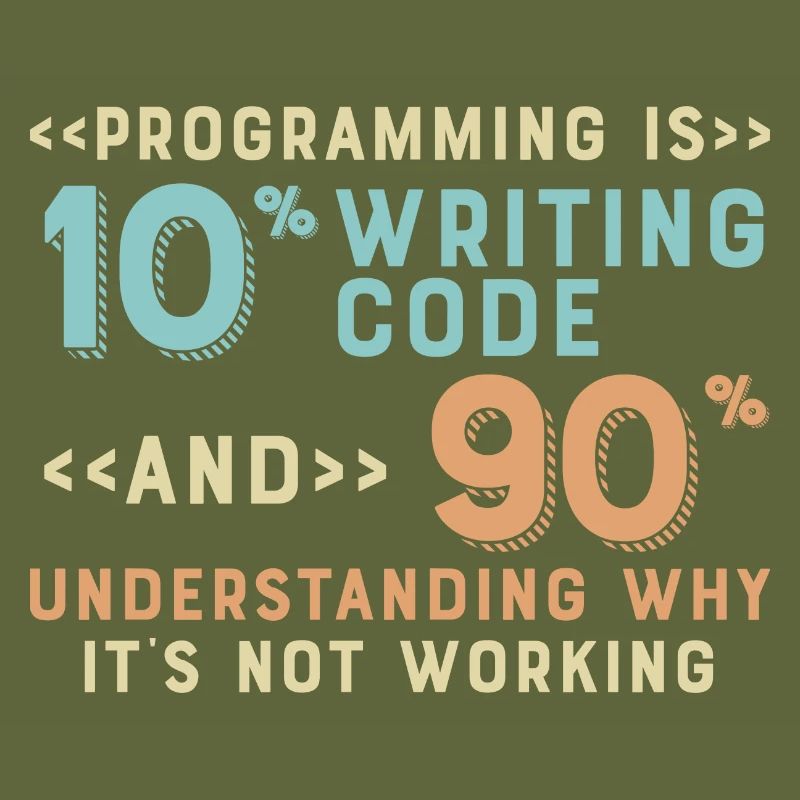 Programming Is 10% Writing Code And 90%