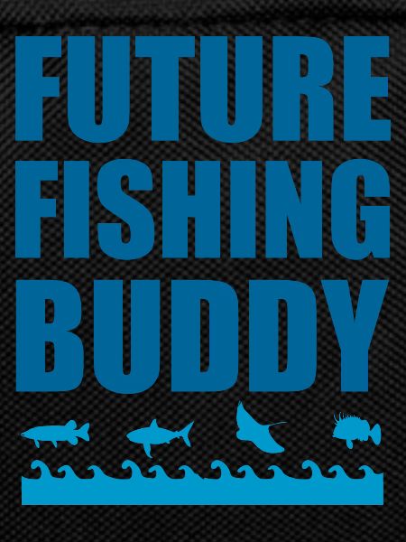 future fishing buddy