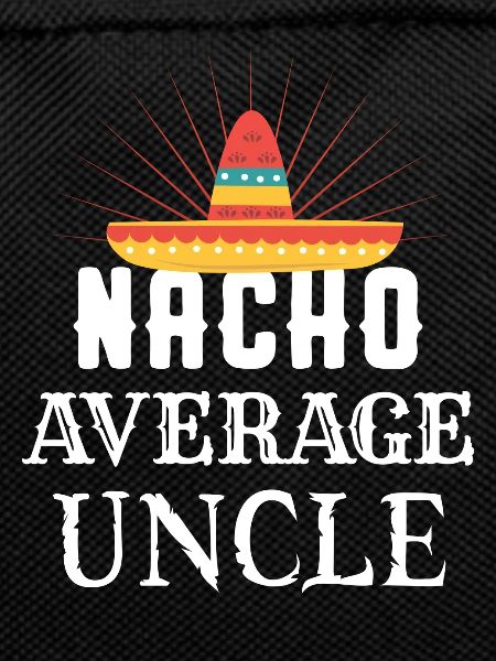 Nacho Durchschnittlicher Onkel