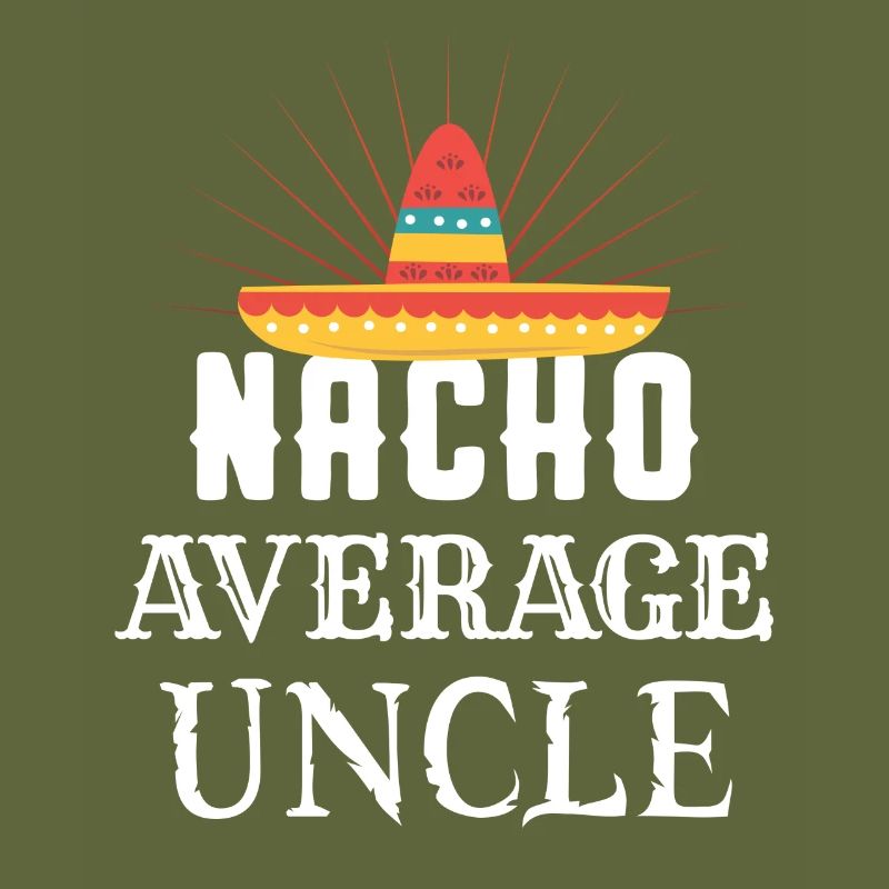 Nacho Average Uncle