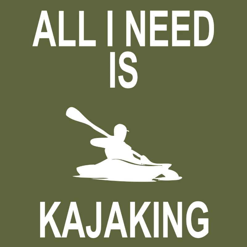 EVERYTHING I NEED IS KAYAKING