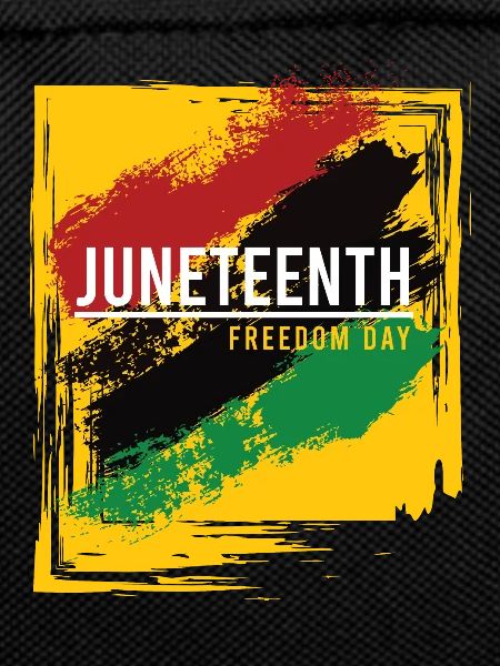 JUNETEENTH - FREEDOM DAY