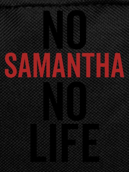 No Samantha No Life