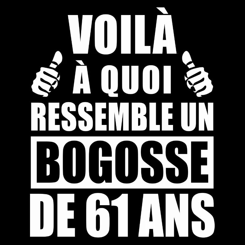 bogosse de 61 ans / cadeau anniversaire 61 ans