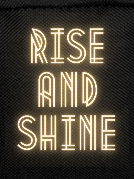 Rise and shine