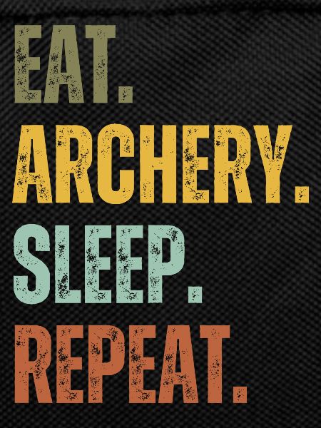 EAT ARCHERY SLEEP REPEAT