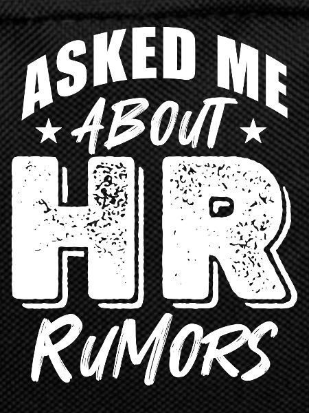 Ask me about HR rumours