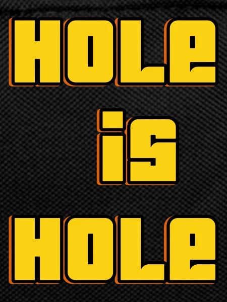 Hole is Hole